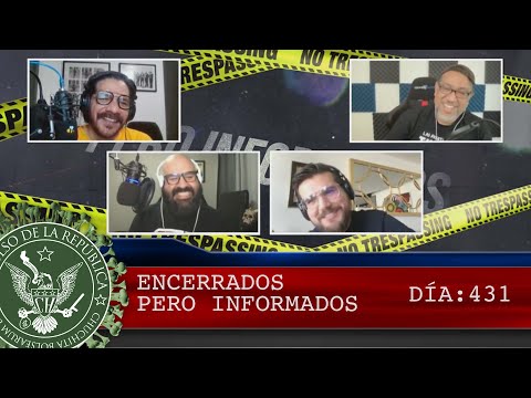 ENCERRADOS PERO INFORMADOS DÍA: 431 - EL PULSO DE LA REPÚBLICA
