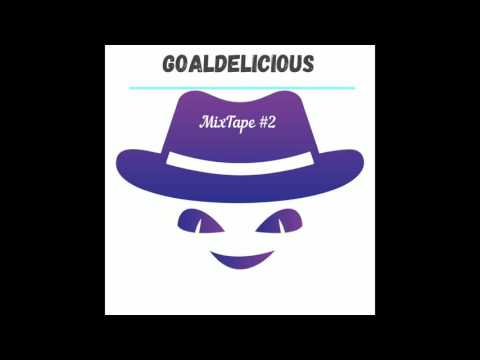 GOALDELICIOUS MIXTAPE 2