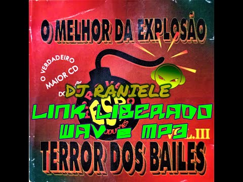 Mix CD Equipe Explosão - O Melhor Da Explosão & Terror Dos Bailes Vol 03 1998 By RANIELE DJ