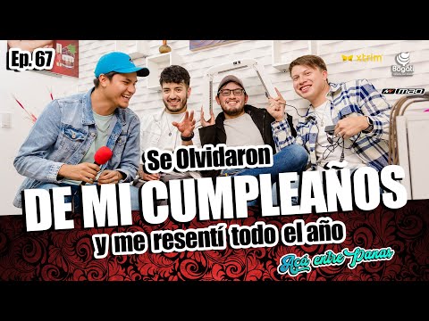 ACÁ ENTRE PANAS Ep. 67 - Mi PEOR cumpleaños (Fiestas &  Políticos)