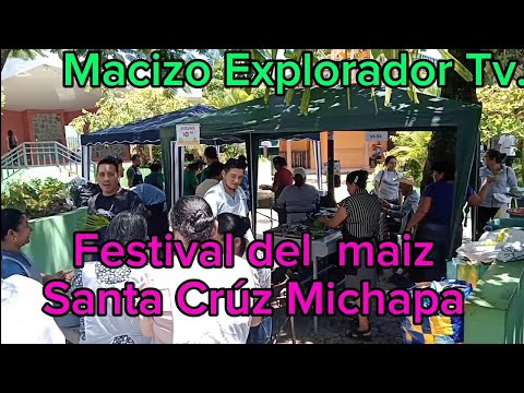 Festival del Maiz II                                       Santa Crúz Michapa