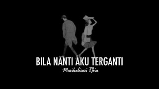Download lagu Musikalisasi Rhia : Bila Nanti Aku Terganti (Pesan Untukmu) Part 7 mp3