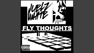 Fly Thoughts (feat. Recognize Ali, Supreme Cerebral & Ill Conscious)