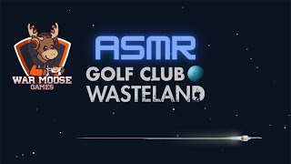 ASMR Golf Club Wasteland