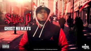 Styles P - Ghost No Ways (2016 NEW CDQ)