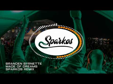Branden Byrnette - Made Of Dreams (Sparkos Remix)