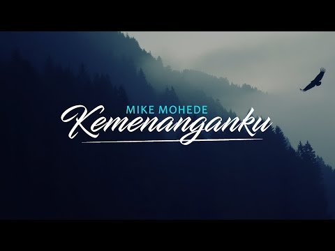 Mike Mohede - Kemenanganku (Lirik)