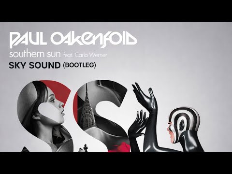 Paul Oakenfold feat. Carla Werner vs. Tiësto - Southern Sun (Sky Sound Bootleg)