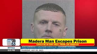 Madera Man escapes from Prison