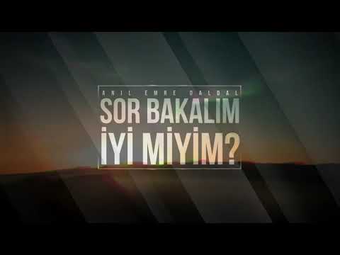 Sor Bakalım İyi Miyim - Anıl Emre Daldal