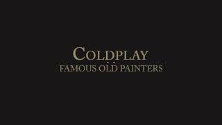 Coldplay   Famous Old Painters VLV