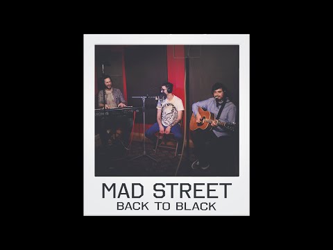 Mad Street - Back To Black (Amy Winehouse Live Cover)