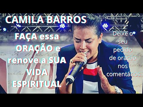 Pastora Camila Barros! FAÇA ESSA ORAÇÃO E RENOVE A SUA VIDA ESPIRITUAL