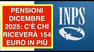 PENSIONI DICEMBRE 2025: C'È CHI RICEVERÀ 154 EURO IN PIÙ