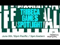 Tribeca Games Spotlight 2023
