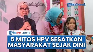 Keliru Sejak Dini! 5 Mitos HPV Masih Dipercaya Masyarakat, Kenali Fakta Penting untuk Lindungi Anak