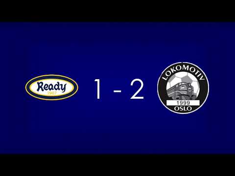 Ready vs Lokomotiv Oslo - Highlights