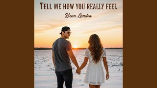 Download lagu Tell me how you really feel mp3