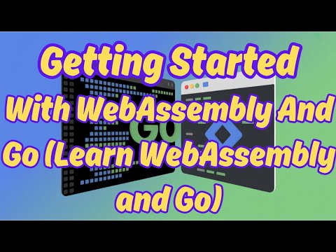 Getting Started with WebAssembly and Go