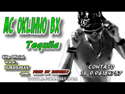 MC OKLINHO BX  - TEQUILA - PROD BY RODJHAY