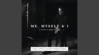 Me, Myself &amp; I (Marc Stout &amp; Scott Svejda Remix)