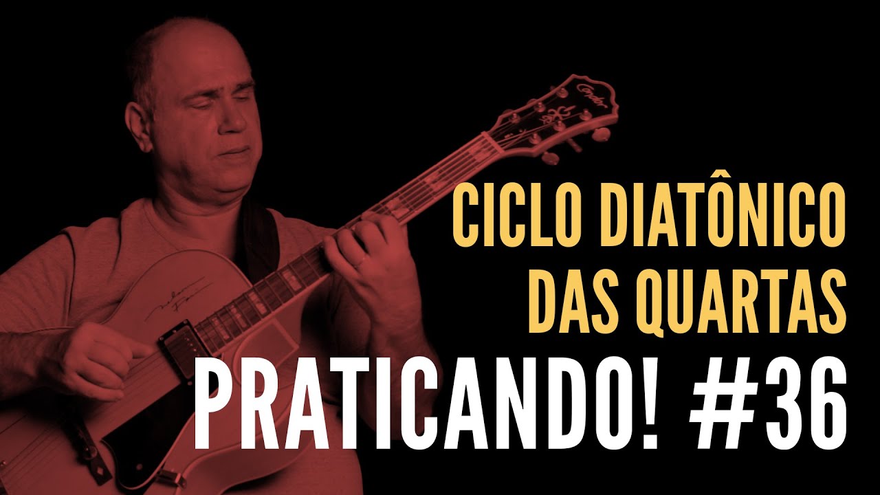 PRATICANDO! #36 Ciclo diatônico das quartas (Nelson Faria)