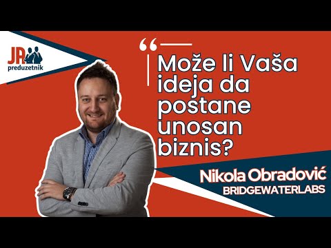 Može li ideja postati unosan biznis?, Nikola Obradović (Bridgewater Labs) - JA, PREDUZETNIK SPECIJAL