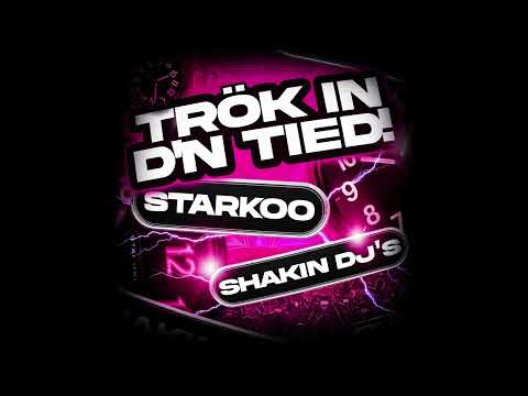 Shakin Dj's & Starkoo - Trök in d'n tied