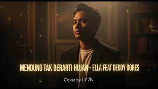Download lagu MENDUNG TAK BERARTI HUJAN - ELLA FEAT DEDDY DORES | COVER BY LY7N | SEDIH mp3