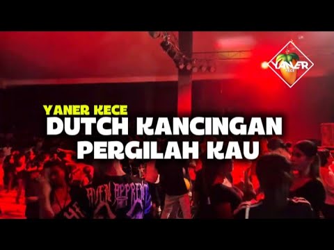 DUTCH KANCINGAN PERGILAH KAU🚀🏝️ YANER KECE‼️🔥
