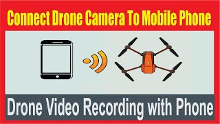 Connecting Your Drone Camera to Mobile Phone 2022 || Recording Videos with Your Drone Camera 2022