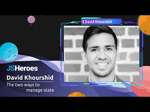 The two ways to manage state - David Khourshid | JSHeroes 2023