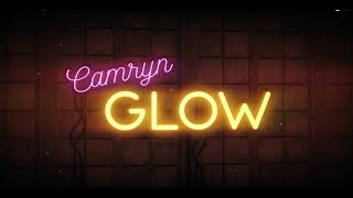 CAMRYN &quot;GLOW&quot; Lyric Video