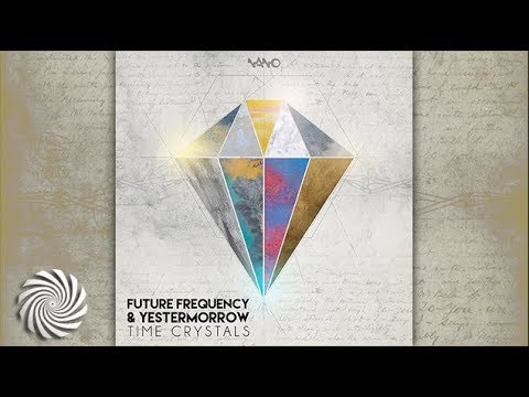 Future Frequency & Yestermorrow - Time Crystals