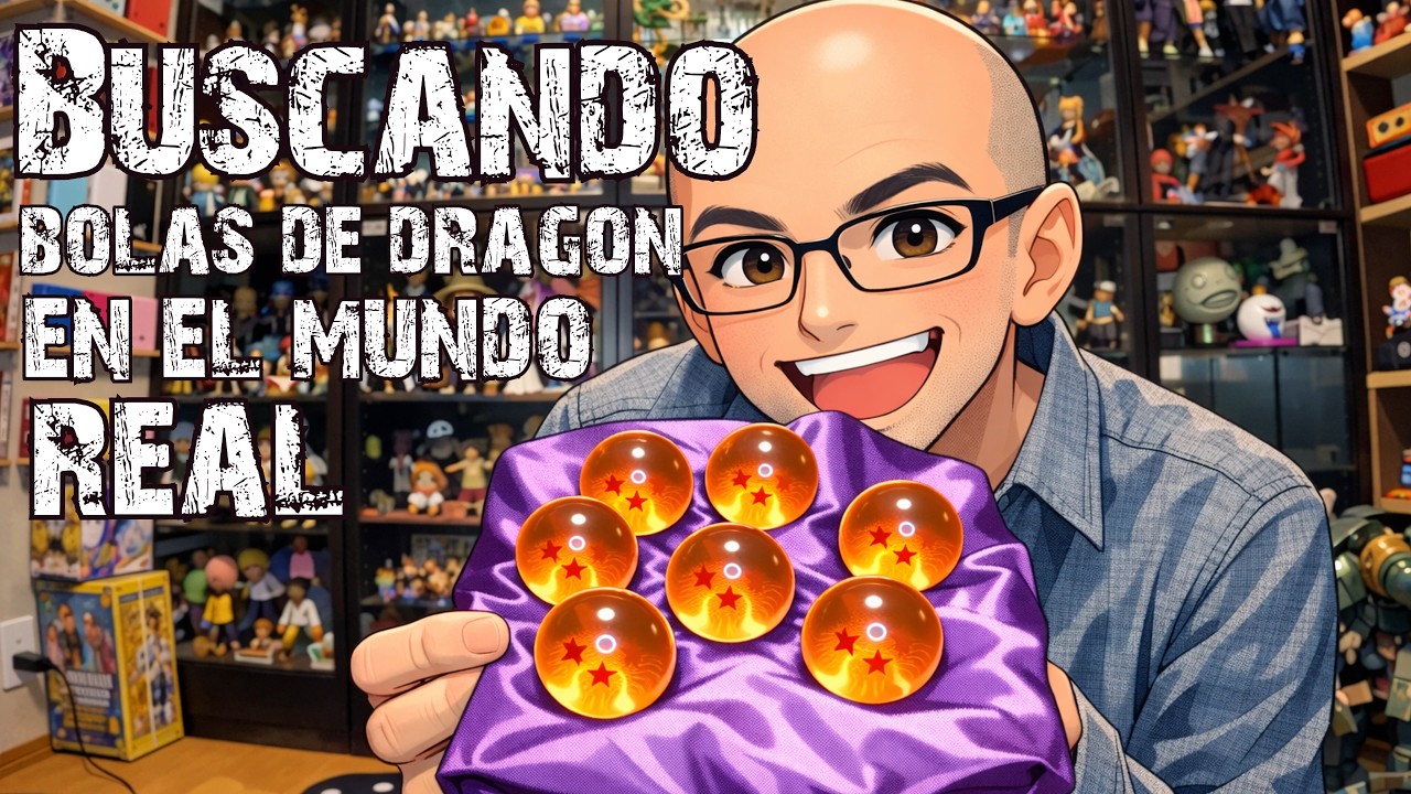 ¿Soy mu Friki? Busqué dos veces en mi vida las "verdaderas" bolas del Dragón