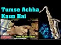 630 Tumse Achha Kaun Hai Saxophone Cover Jaanwar Mohammed Rafi Shammi Kapoor