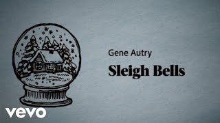 Gene Autry - Sleigh Bells (Official Lyric Video)