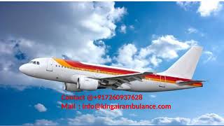 Hire King Air Ambulance Services in Bokaro and Dibrugarh