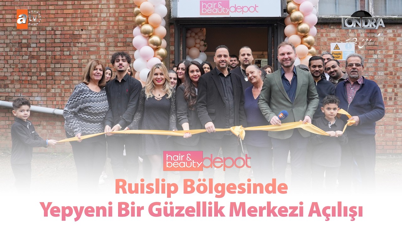 Ruislip bölgesinde yepyeni bir güzellik merkezi açılışı… / Londra Aktüel 338. Bölüm
