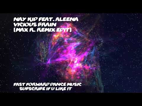 Nay Kid Feat. Aleena - Vicious Brain (Max R. Remix Edit)