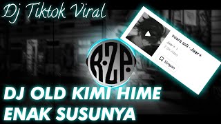 Download lagu [VIRAL TIKTOK]DJ OLD 'KIMI HIME ENAK SUSUNYA'Nofin Asia mp3