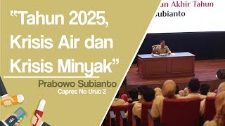 Prabowo Subianto: Kalau Tak Diantisipasi, 2025 Kita Krisis Air, Air Laut Naik, dan Krisis Minyak