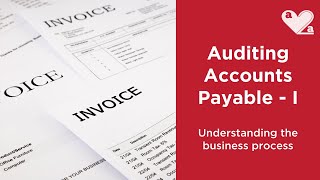 Auditing Accounts Payable - Part 1 - Understanding the business process