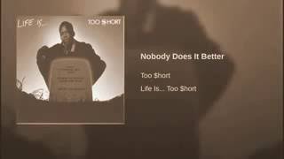 Too short nobody does it better