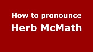 How to pronounce Herb Mcmath