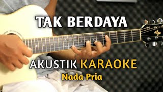 Download lagu TAK BERDAYA - Akustik Karaoke ( Nada Pria ) mp3 Download lagu TAK BERDAYA - Akustik Karaoke ( Nada Pria ) mp3