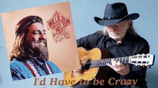 Willie Nelson - I&#39;d have to be crazy (1976)