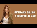 Bethany Dillon - I Believe In You Lyrics