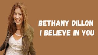 Bethany Dillon - I Believe In You Lyrics