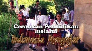 preview picture of video 'CERAHKAN PENDIDIKAN MELALUI INDONESIA MENGAJAR'